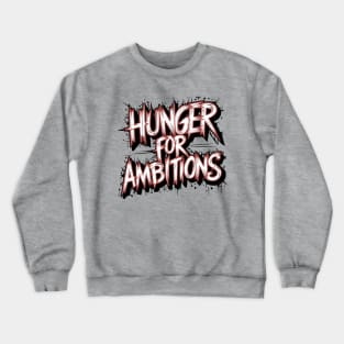 Ambitions Chaser Motivational Text Crewneck Sweatshirt